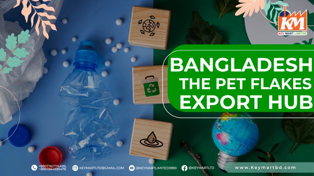 Why Bangladesh Is Becoming a Global Hub for PET Flakes Export